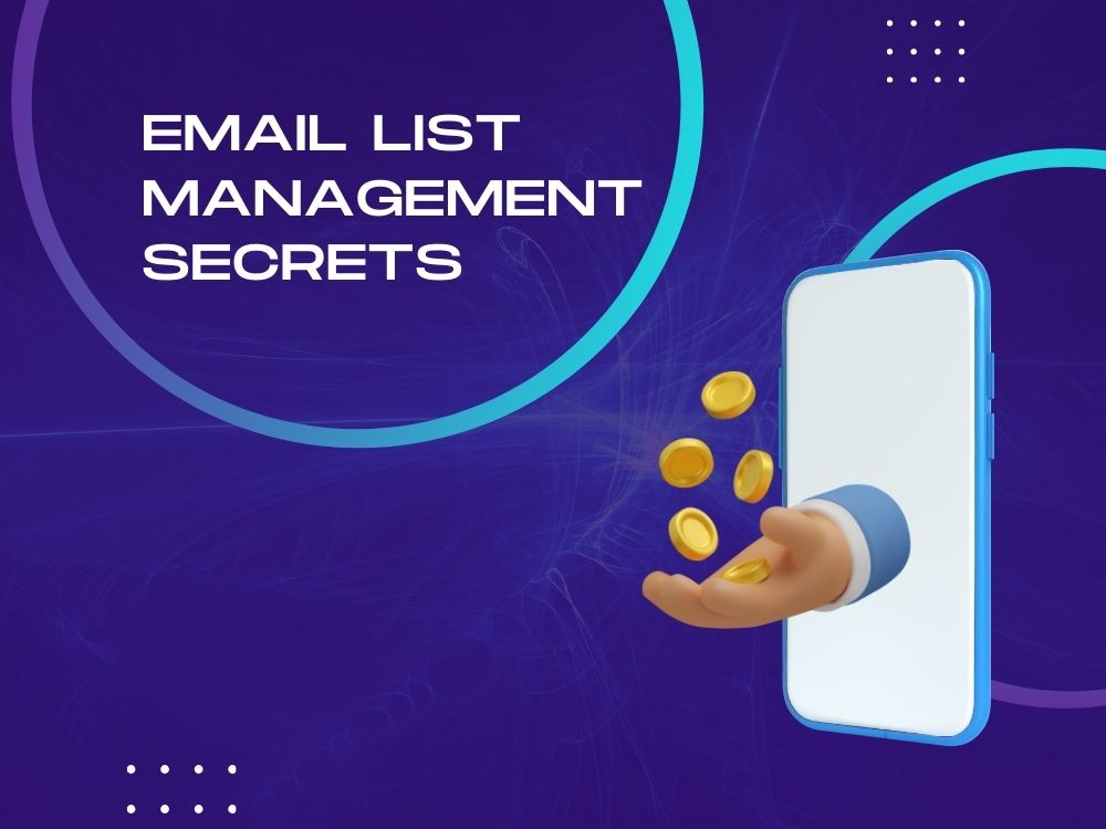 Email List Management Secrets Unraveling the Power of Strategic Data Handling