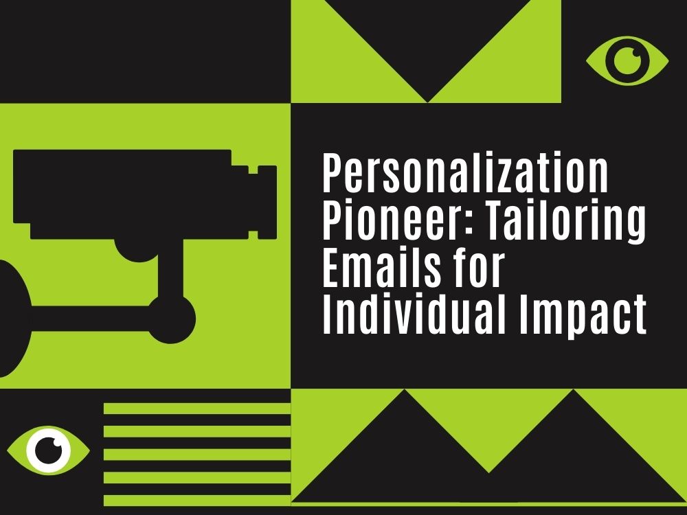 Personalization Pioneer Tailoring Emails for Individual Impact