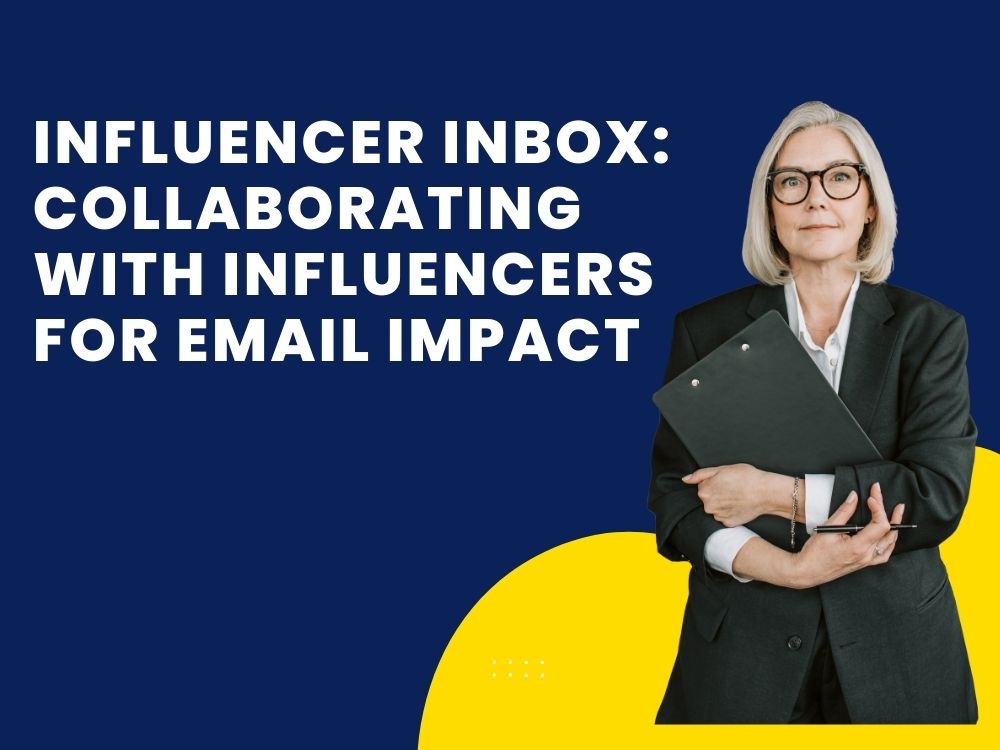 Influencer Inbox Collaborating with Influencers for Email Impact