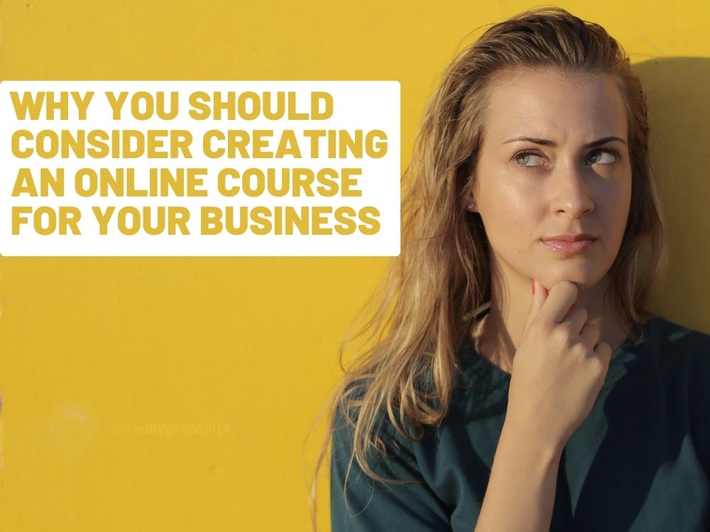 Why You Should Consider Creating an Online Course For Your Business
