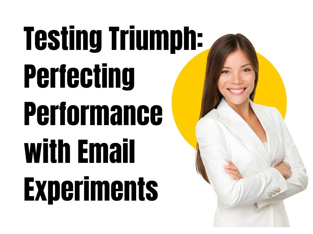Testing Triumph: Perfecting Performance with Email Experiments