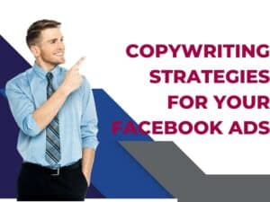 Maximizing Your Facebook Ad Copywriting Strategies for Optimal Results