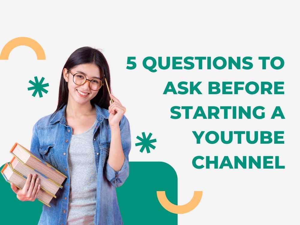 5 Questions to Ask Before Starting a YouTube Channel