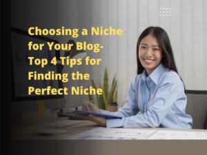 Tips for Choosing the Perfect Niche for Your Blog
