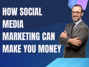 Harnessing the Power of Social Media Marketing to Boost Your Income