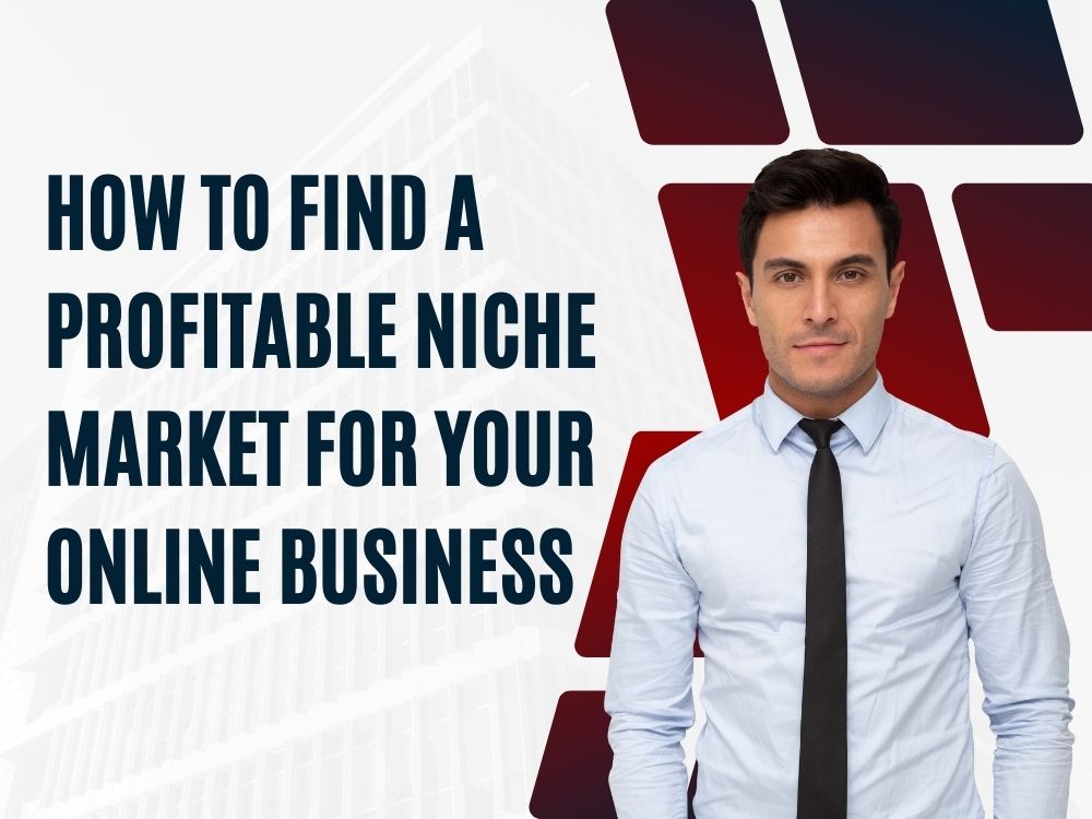 Unveiling the Secrets to Finding a Profitable Niche Market for Your Online Business