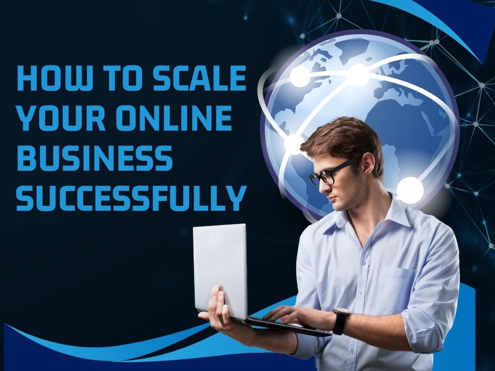Mastering the Art of Scaling Your Online Business