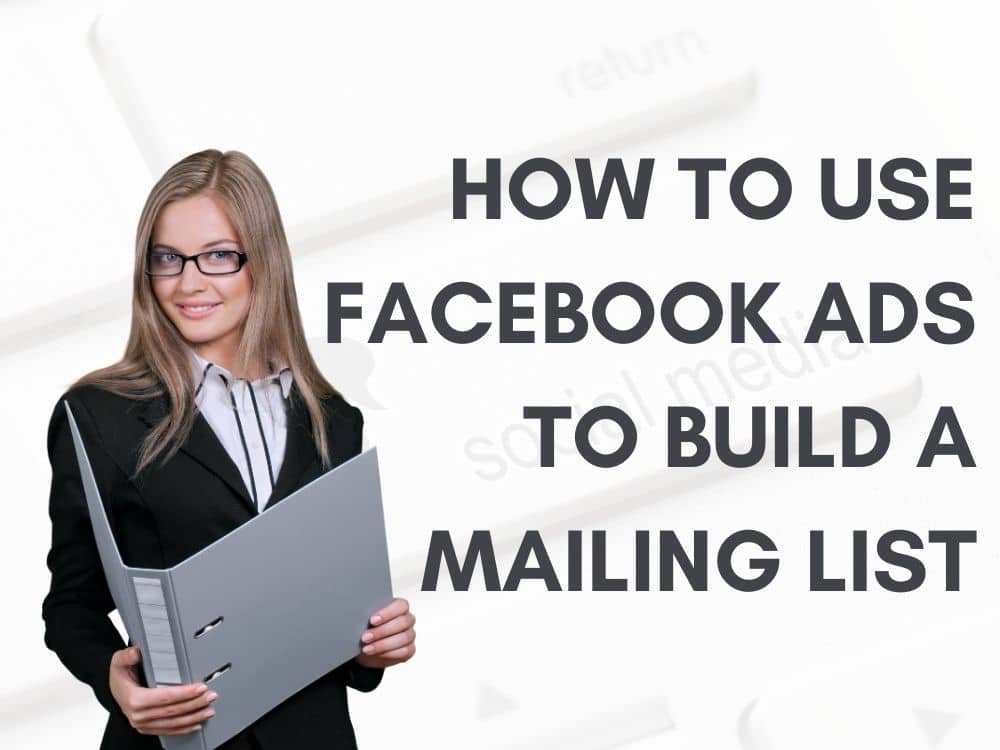 Unlocking Success: Mastering Facebook Ads to Grow Your Mailing List Effectively
