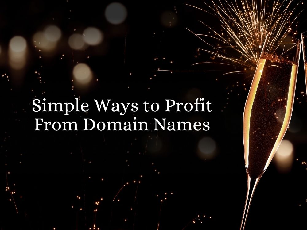 Simple-Ways-to-Profit-From-Domain-Names