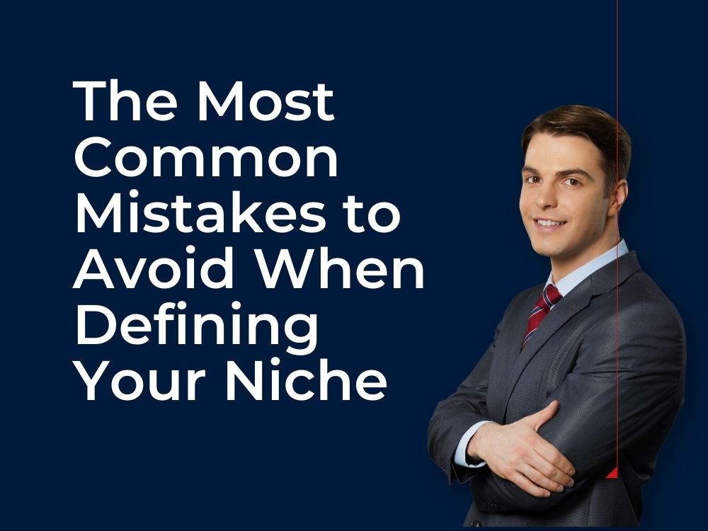 The Most Common Mistakes to Avoid When Defining Your Niche