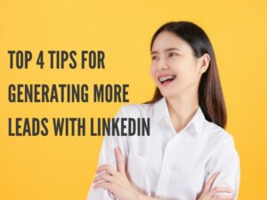 Maximizing Lead Generation Potential with LinkedIn