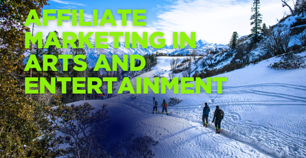 Affiliate Marketing in Arts and Entertainment